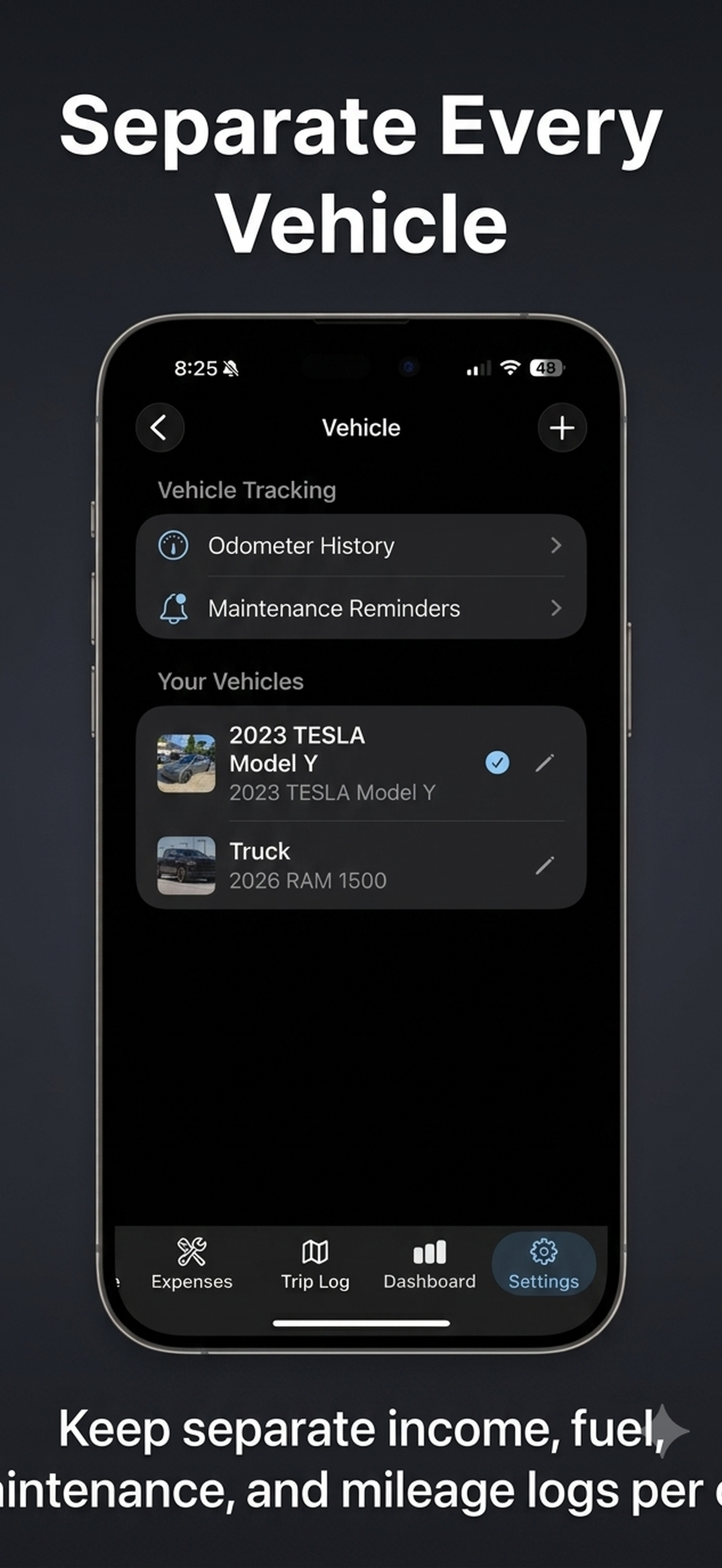 Separate every vehicle — income, fuel, maintenance, and mileage per car